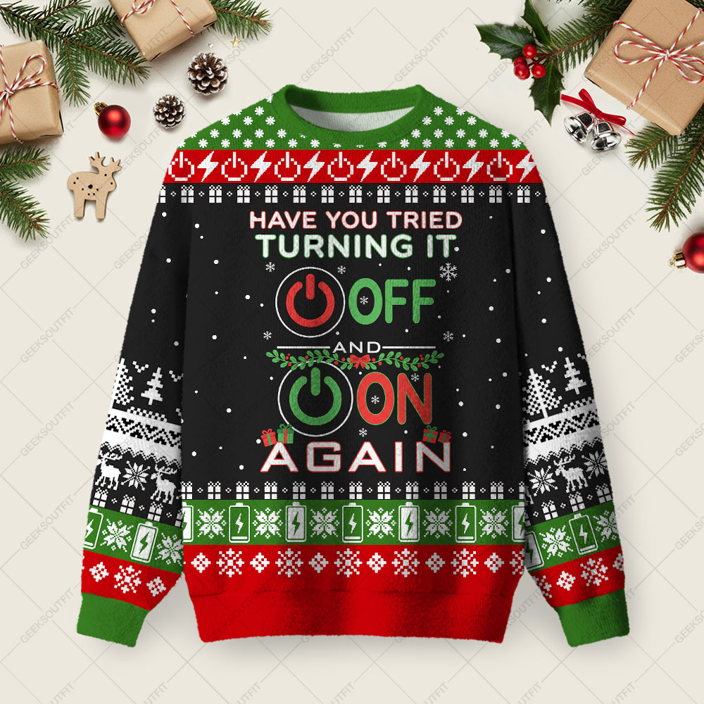 Have You Tried Turning It Off And On Again Ugly Christmas Fuzzy Fleece Sweatshirt