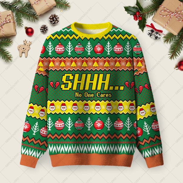 Shhh...No One Cares Ugly Christmas Fuzzy Fleece Sweatshirt