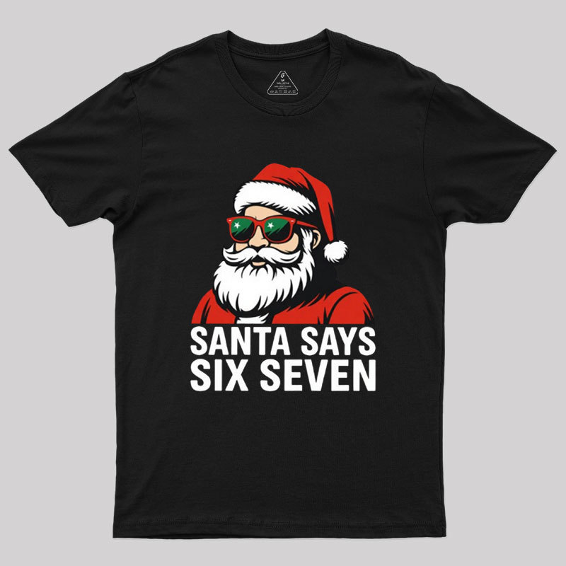 Geeksoutfit Santa Says Six Seven Funny Christmas Geek T-Shirt for Sale