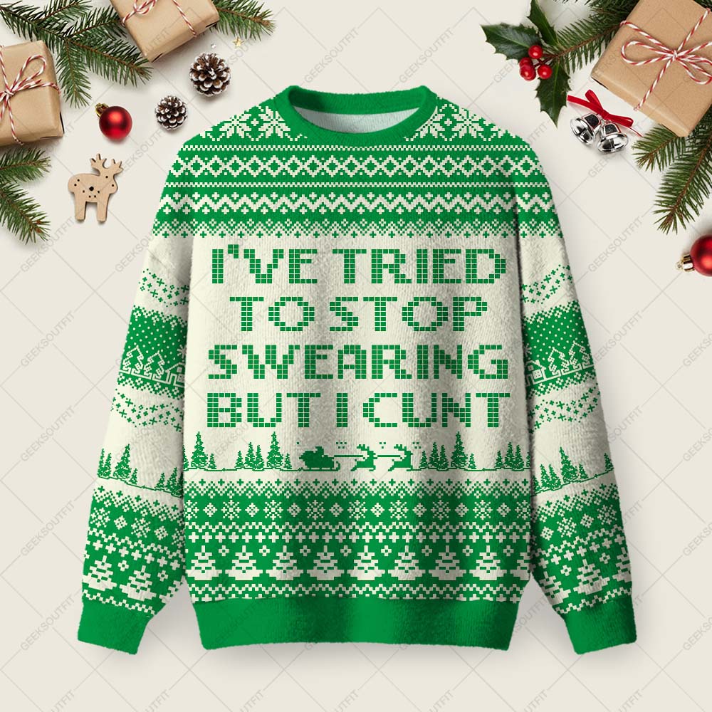 I've Tried To Stop Swearing Ugly Christmas Fuzzy Fleece Sweatshirt