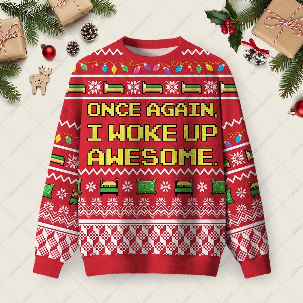 Once Again I Woke Up Awesome Ugly Christmas Fuzzy Fleece Sweatshirt