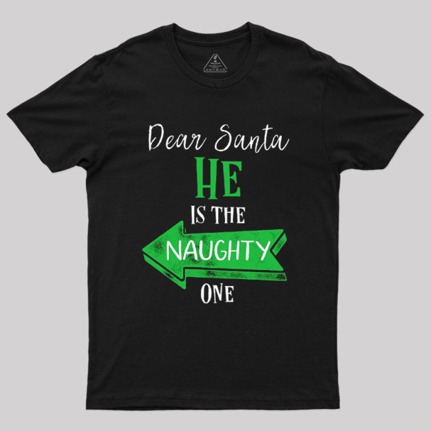 He Is The Naughty One Geek T-Shirt