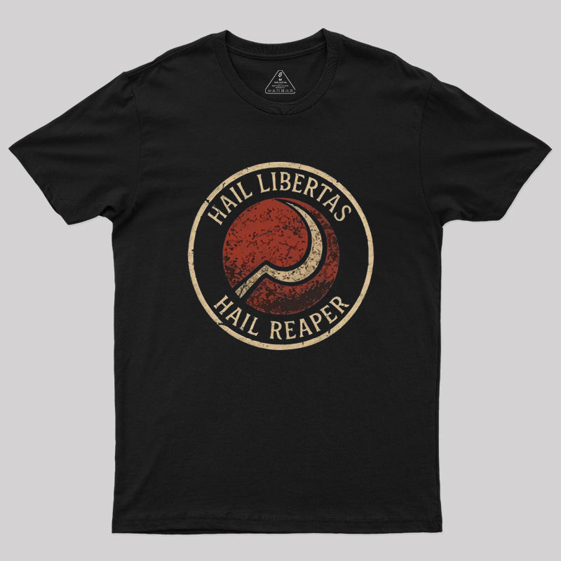 Hail Libertas Hail Reaper Geek T-Shirt