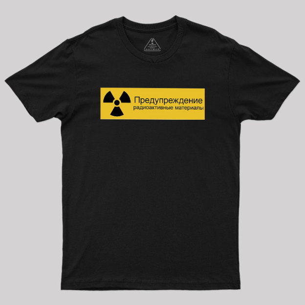 Warning Radioactive Materials Geek T-Shirt