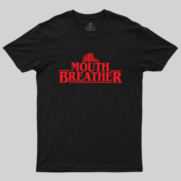 Mouth Breather Geek T-Shirt