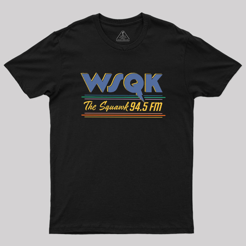Geeksoutfit WSQK The Squawk 94.5 FM Geek T-Shirt for Sale
