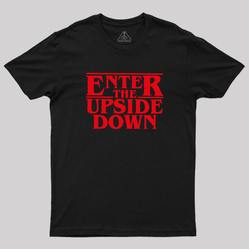 Enter The Upside Down Geek T-Shirt
