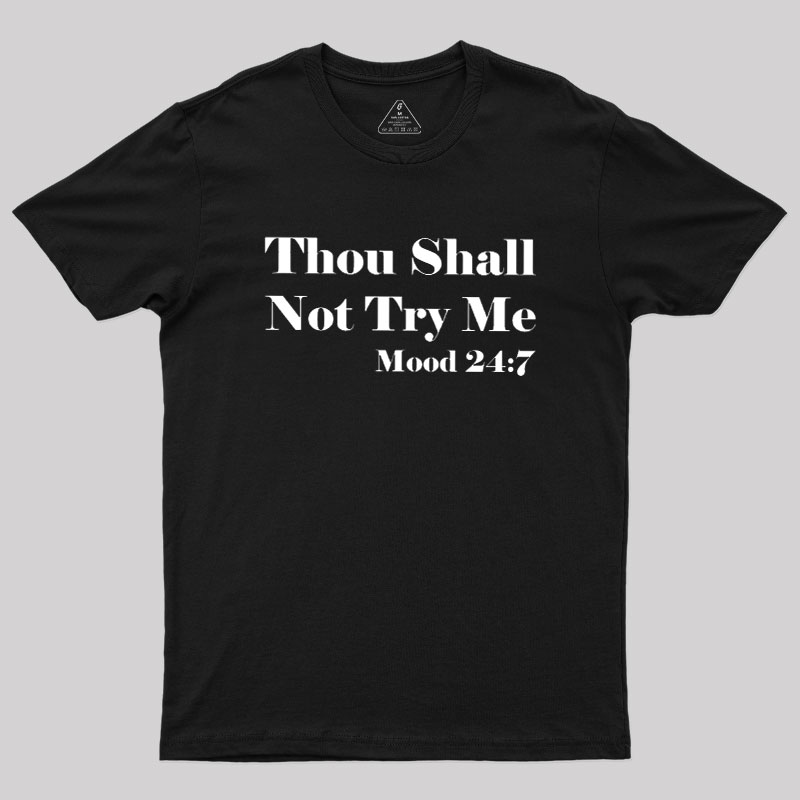 Thou Shall Not Try Me Geek T-Shirt