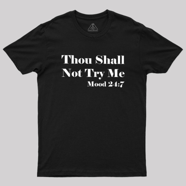 Thou Shall Not Try Me Geek T-Shirt