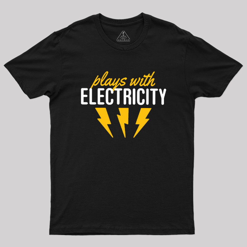 Plays With Electricity Geek T-Shirt