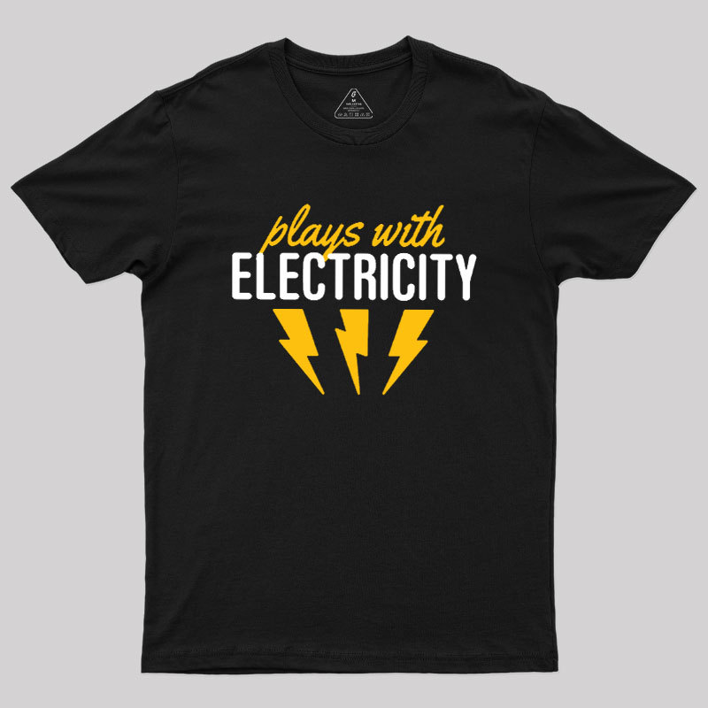 Plays With Electricity Geek T-Shirt