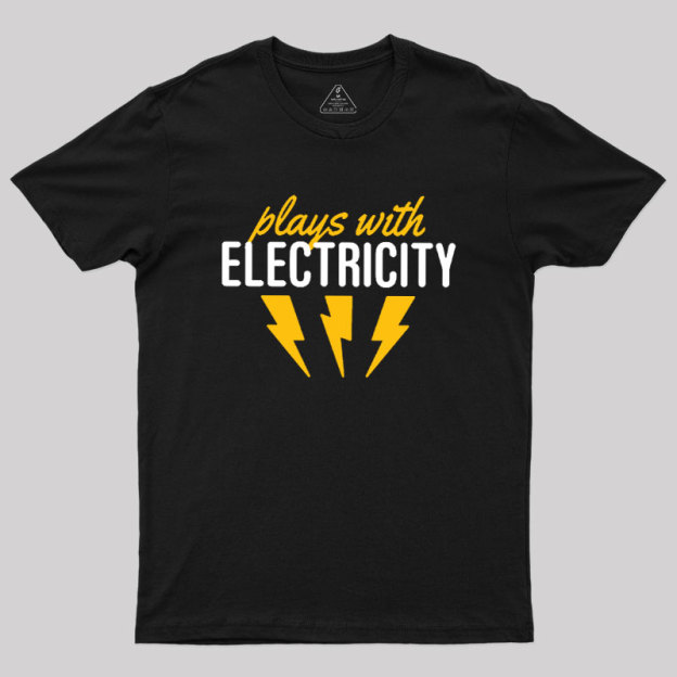 Plays With Electricity Geek T-Shirt