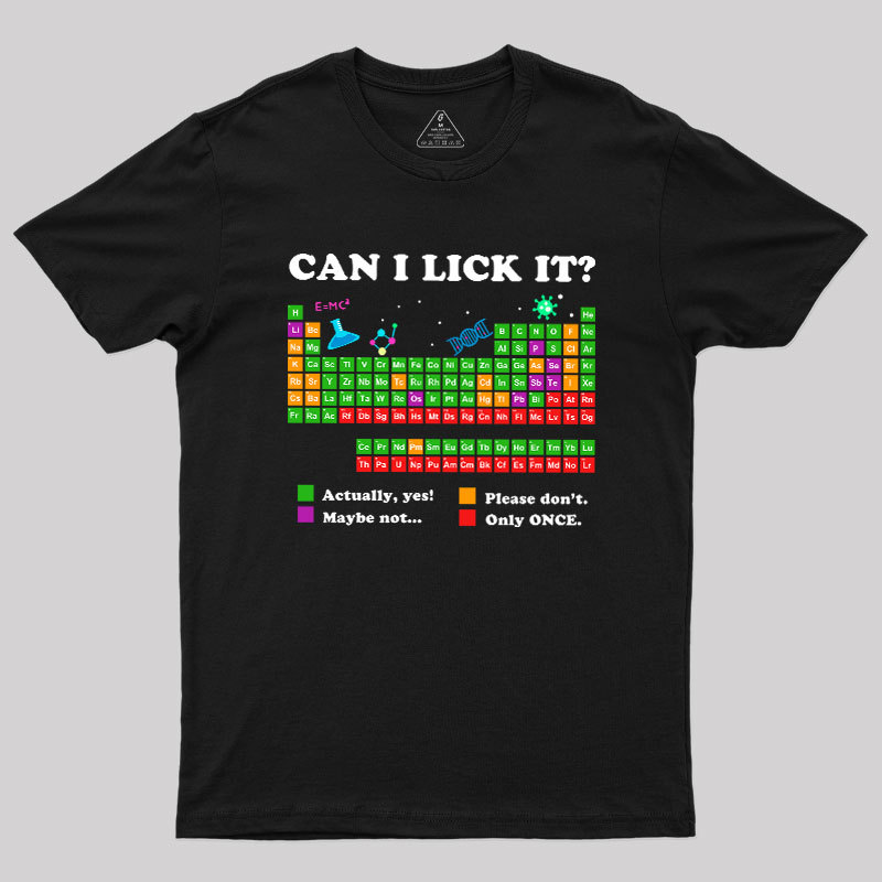Geeksoutfit Can I Lick It Periodic Humour Science Geek T-Shirt for Sale