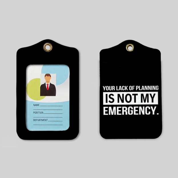 Not My Emergency Geek Employee ID Badge