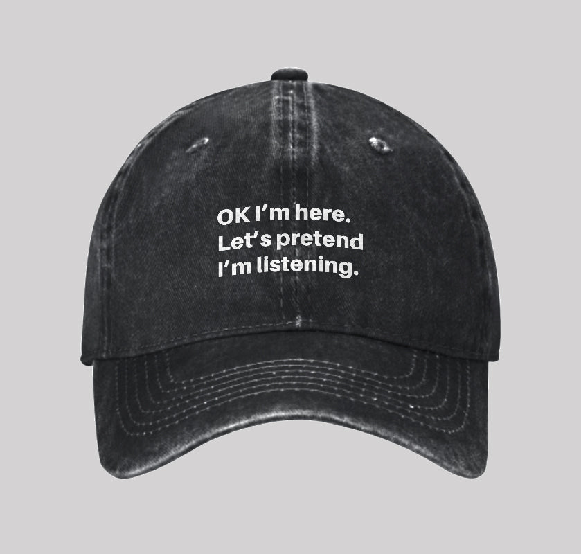 Pretend I Am Listening Washed Vintage Baseball Cap