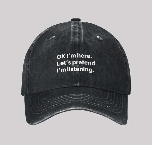 Pretend I Am Listening Washed Vintage Baseball Cap