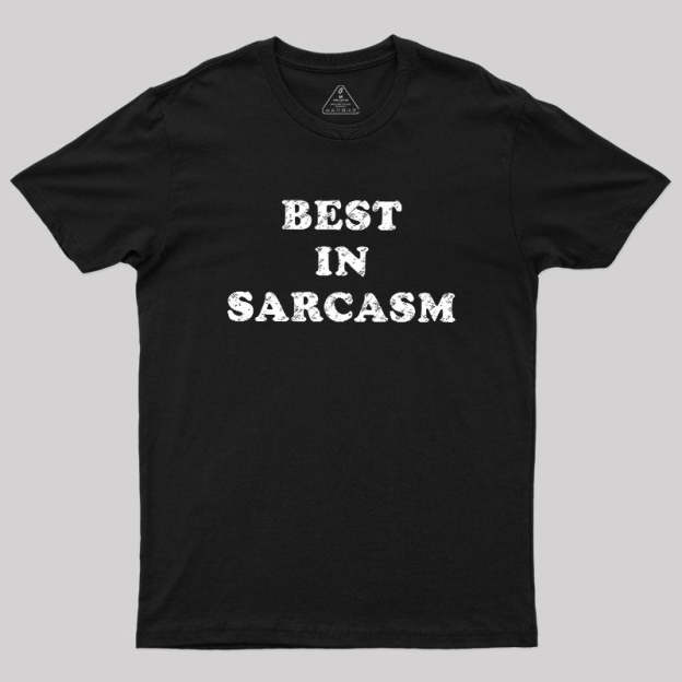 Best In Sarcasm Geek T-Shirt
