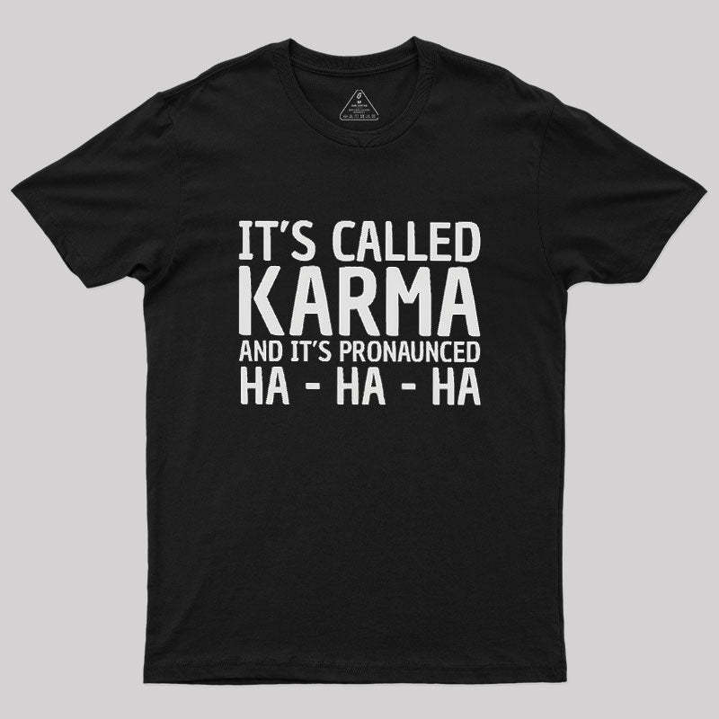 Geeksoutfit Karma Funny Geek T-Shirt for Sale online
