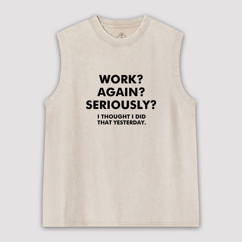 Work Again Seriously Washed Tank