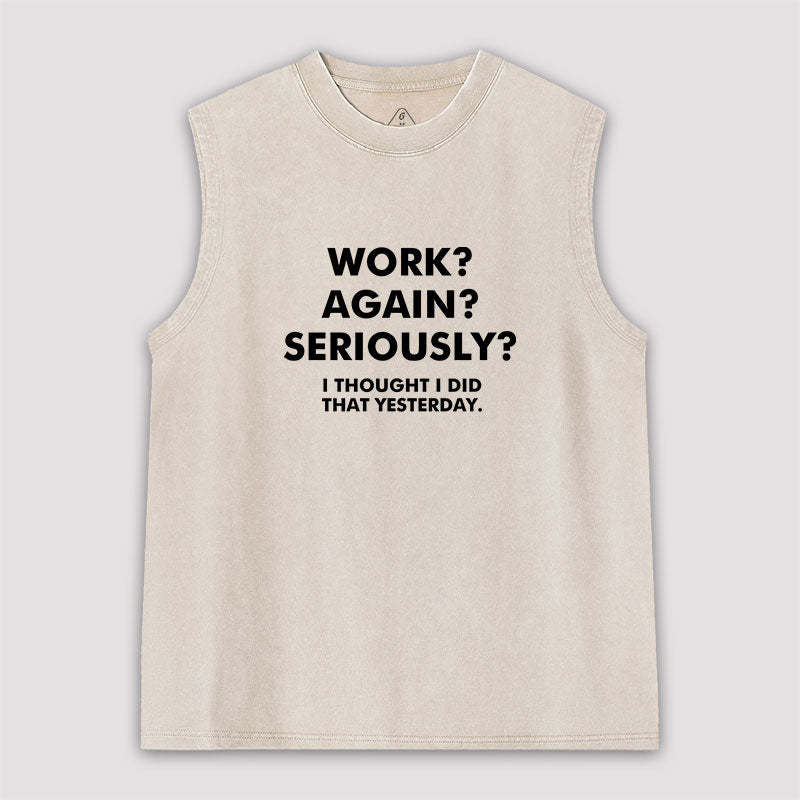 Work Again Seriously Washed Tank