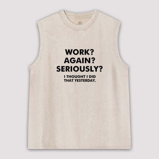 Work Again Seriously Washed Tank