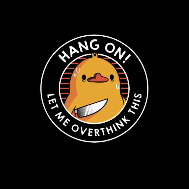 Hang on. Let Me Overthink This T-Shirt