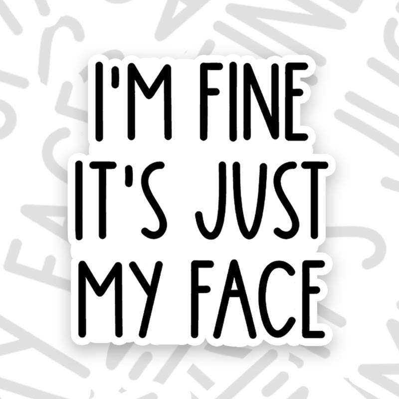 Geeksoutfit I’m Fine It’s Just My Face Geek Sticker for Sale online