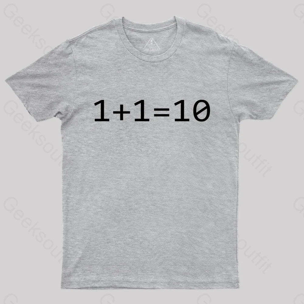 1 Plus Equal 10 Binary Geek T-Shirt Grey / S