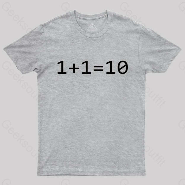 1 Plus Equal 10 Binary Geek T-Shirt Grey / S