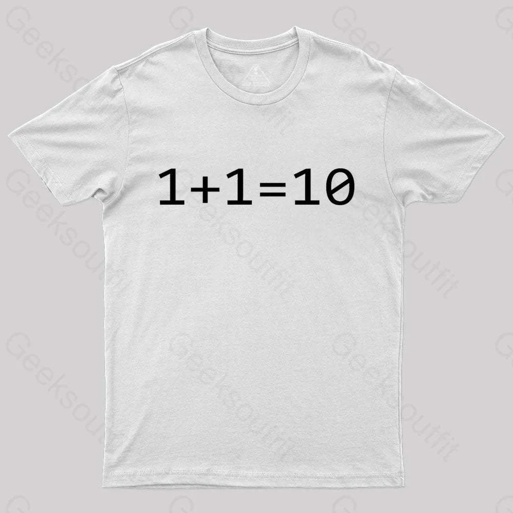 1 Plus Equal 10 Binary Geek T-Shirt White / S
