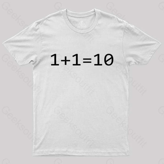 1 Plus Equal 10 Binary Geek T-Shirt White / S