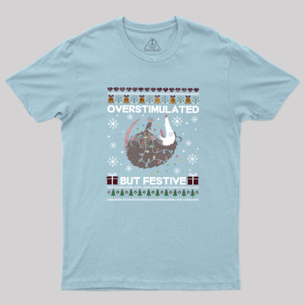Overstimulated But Festive Possum Geek T-Shirt