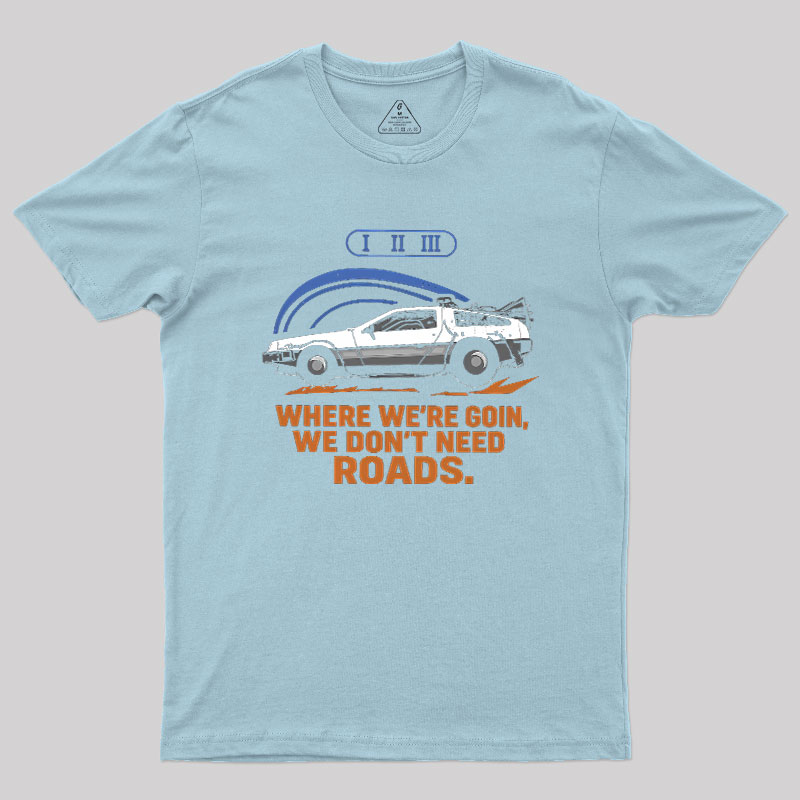 No Roads Geek T-Shirt