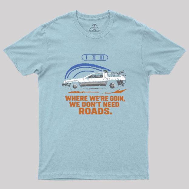 No Roads Geek T-Shirt
