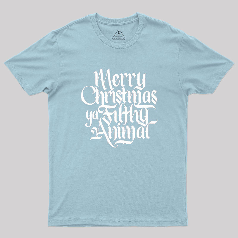 Merry Christmas ya Filthy Animal Geek T-Shirt