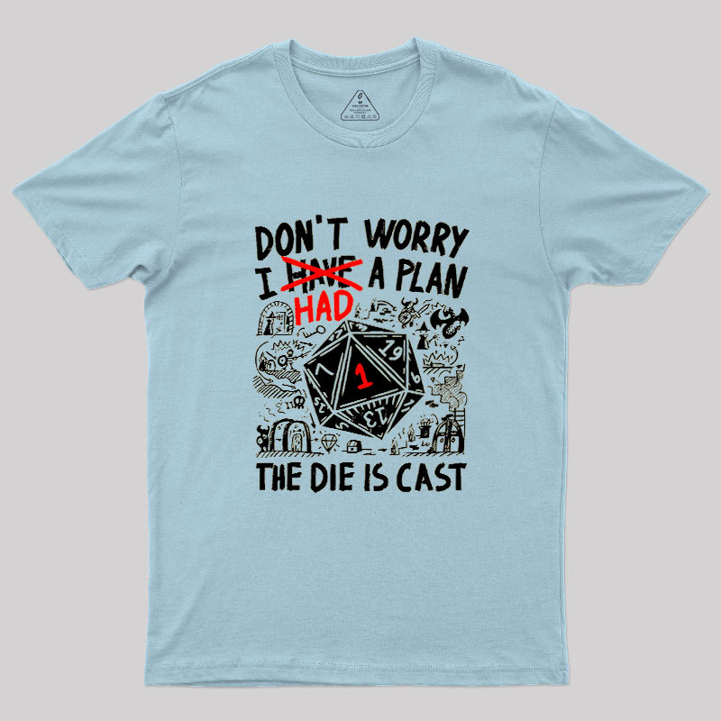The Die Is Cast Geek T-Shirt