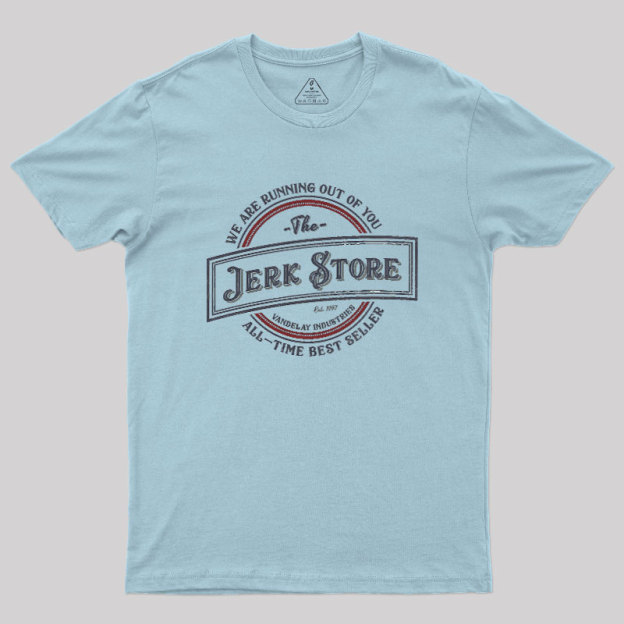 The Jerk Store Geek T-Shirt