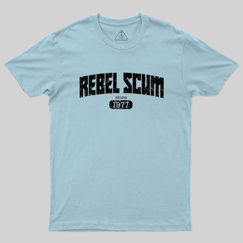 Rebel Scum since 1977 Geek T-Shirt