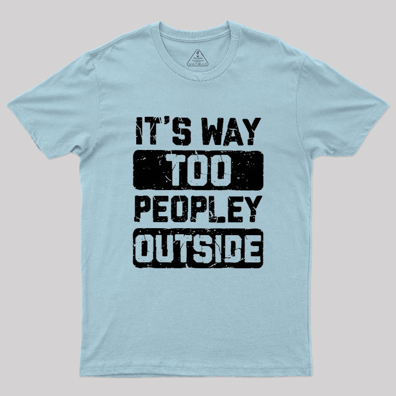 To Peopley Outside Geek T-Shirt