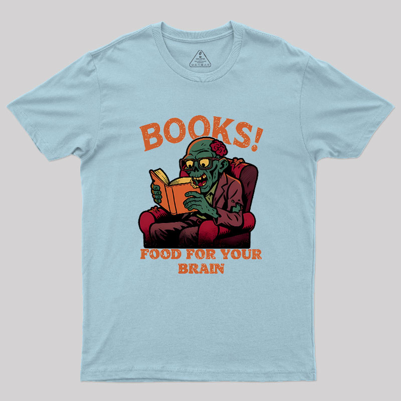 Books! Food For Your Brain Geek T-Shirt