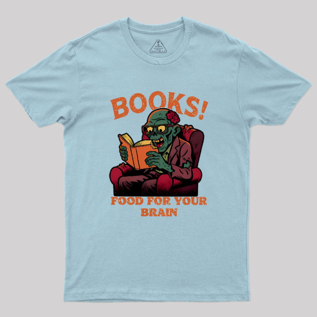 Books! Food For Your Brain Geek T-Shirt