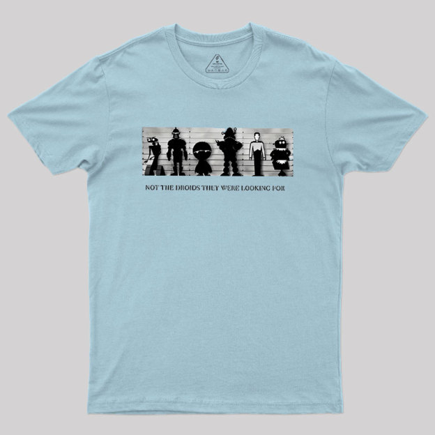 Not the Droids Geek T-Shirt