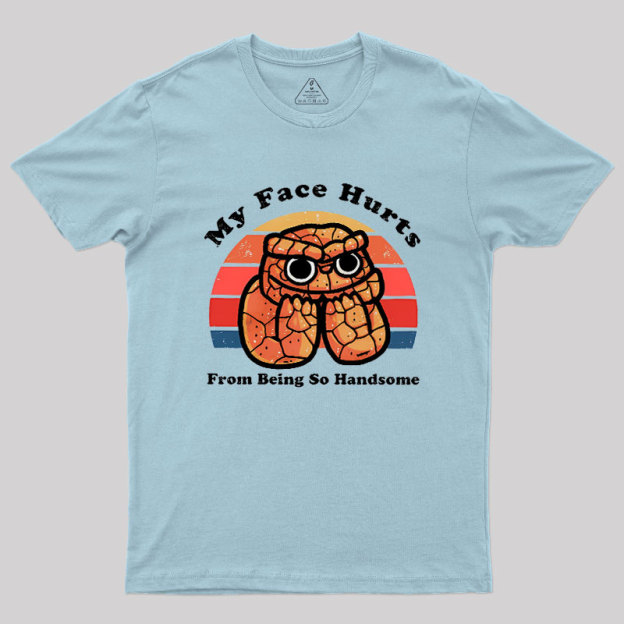 My Face Hurts Geek T-Shirt