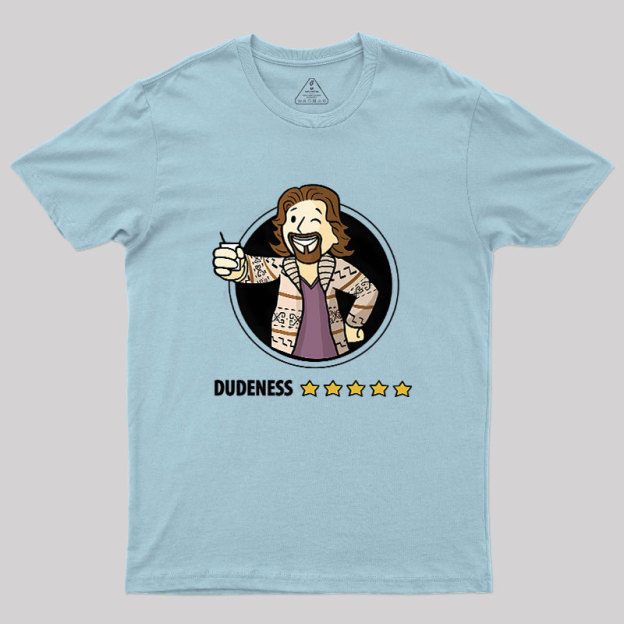 Dudeness Geek T-Shirt