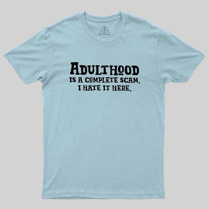 Adulthood Is A Scam Geek T-Shirt