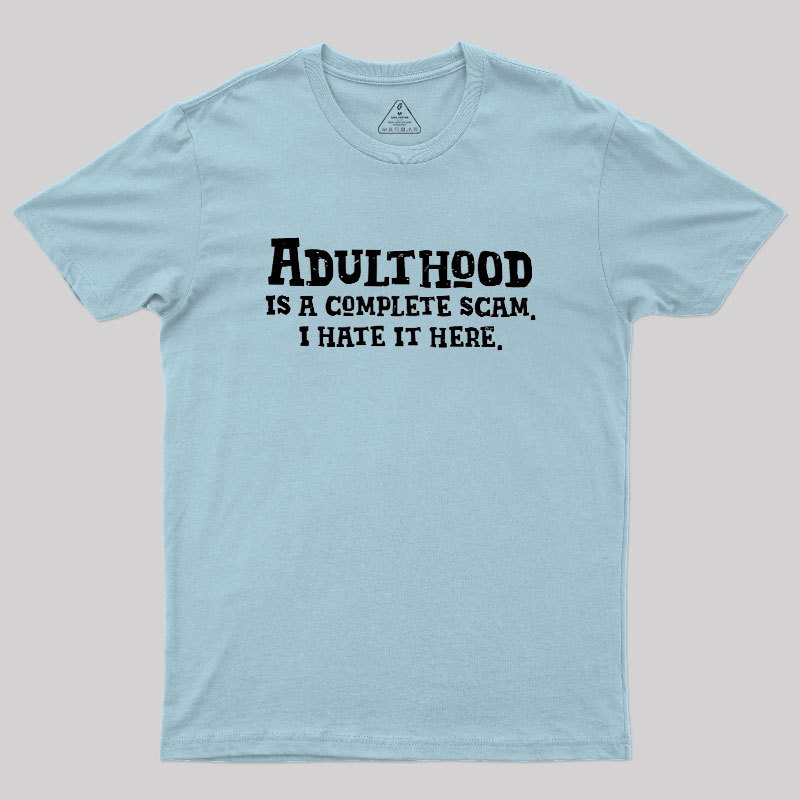 Adulthood Is A Scam Geek T-Shirt