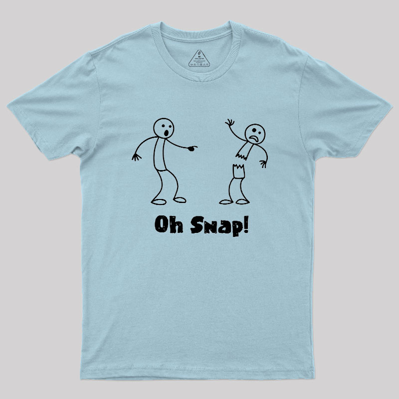 Oh Snap Funny Stick Figure Slogan Saying Geek T-Shirt
