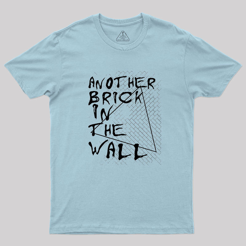 Another Brick In The Wall Geek T-Shirt