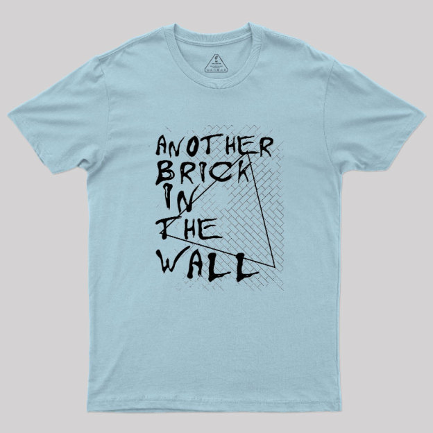 Another Brick In The Wall Geek T-Shirt
