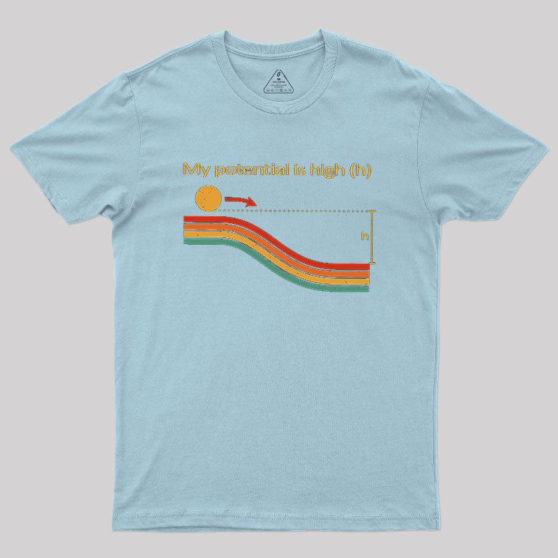 My Potential Is High Geek T-Shirt